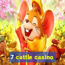 7 cattle casino